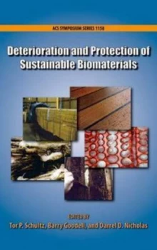 Image of Deterioration and Protection of Sustainable Biomaterials by Tor. P. Schultz Hardback