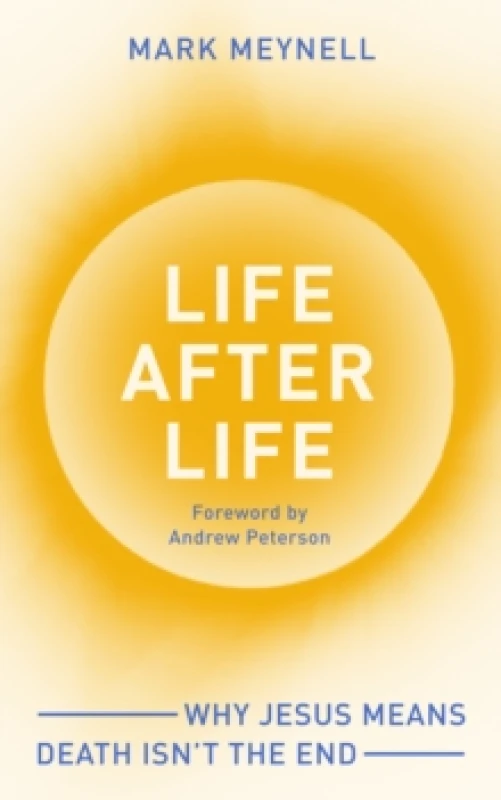 Image of Life After Life : Why Jesus means death isnt the end Paperback / softback