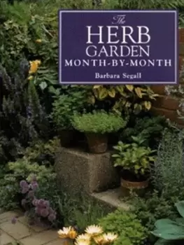 Image of The herb garden month-by-month by Barbara Segall