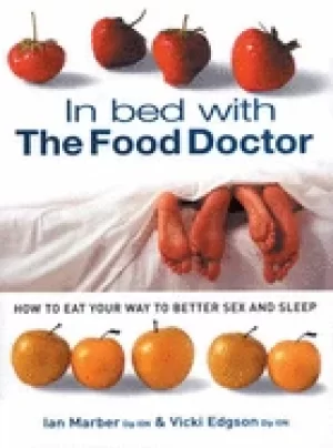 Image of in bed with the food doctor how to eat your way to better sex and sleep