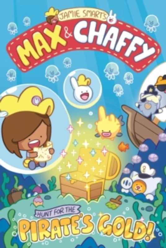 Image of Max and Chaffy: Hunt for the Pirate's Gold (from the multi-million-selling creative genius Jamie Smart) Paperback / softback