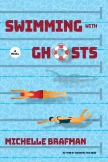 Image of Swimming with Ghosts : A Novel