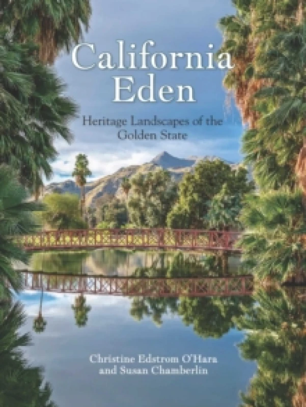 Image of California Eden : Heritage Landscapes of the Golden State Hardback