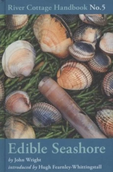Image of The River Cottage Edible Seashore Handbook by John Wright Hardback