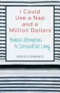Image of i could use a nap and a million dollars biblical alternatives to stressed o