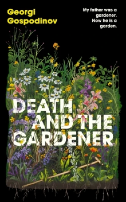 Image of Death and the Gardener : From the International Booker Prize-winning author of Time Shelter Hardback