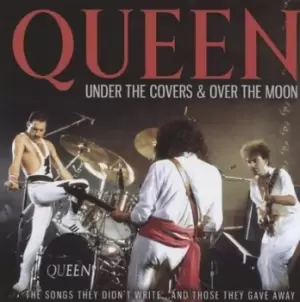 Image of Under the Covers & Over the Moon The Songs They Didnt Writeand Those They Gave Away by Queen CD Album