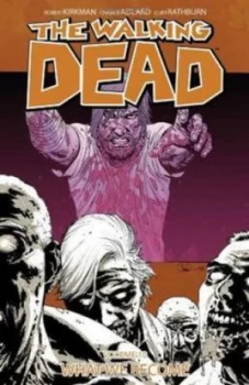 Image of The Walking Dead. Vol. 10 What We Become by Robert Kirkman Paperback