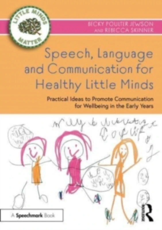Image of Speech, Language and Communication for Healthy Little Minds : Practical Ideas to Promote Communication for Wellbeing in the Early Years Paperback / so