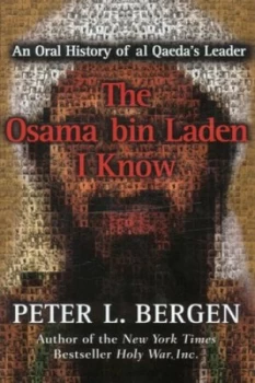 Image of The Osama Bin Laden I Know by Peter Bergen Hardback