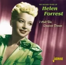 Image of I Had the Craziest Dream - The Golden Years of Helen Forrest