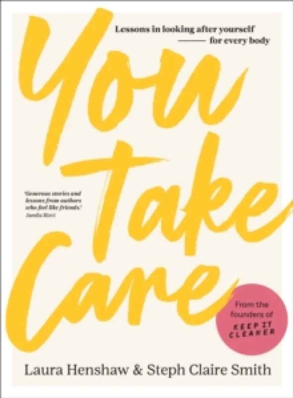 Image of You Take Care : Lessons in looking after yourself - for every body Hardback
