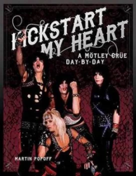 Image of Kickstart My Heart by Martin Popoff Hardback