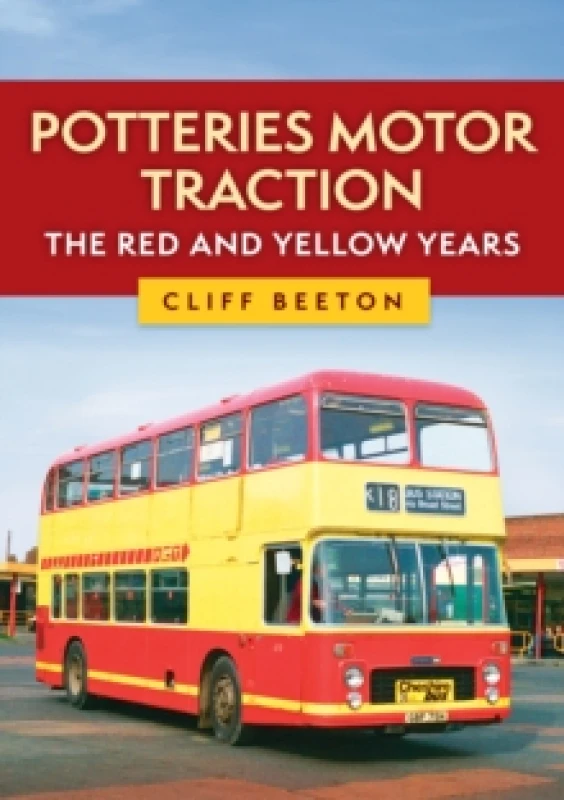 Image of Potteries Motor Traction: The Red and Yellow Years Paperback / softback