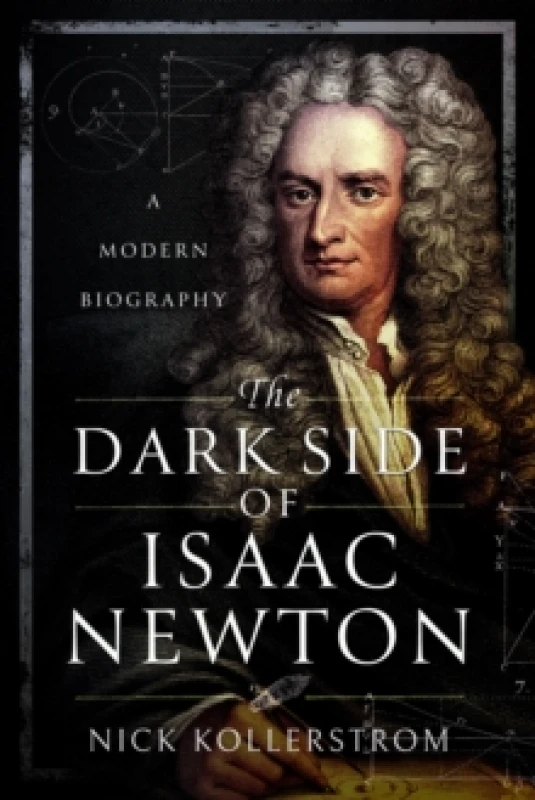 Image of The Dark Side of Isaac Newton : A Modern Biography Paperback / softback