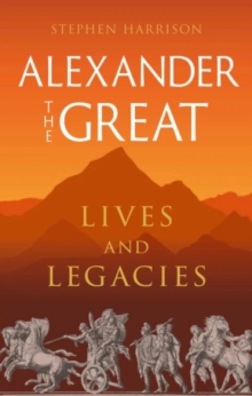 Image of Alexander the Great : Lives and Legacies Hardback