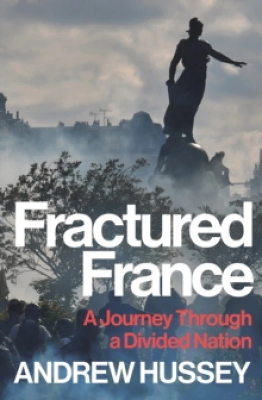 Image of Fractured France : A Journey Through a Divided Nation Hardback
