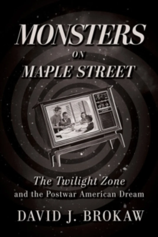 Image of Monsters on Maple Street. Hardback. By David J Brokaw Books