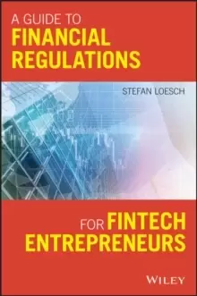 Image of A Guide to Financial Regulation for Fintech Entrepreneurs