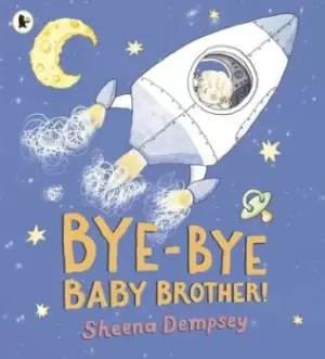 Image of Bye-bye baby brother by Sheena Dempsey