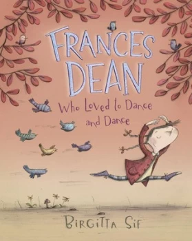 Image of Frances Dean Who Loved to Dance and Dance by Birgitta Sif Hardback