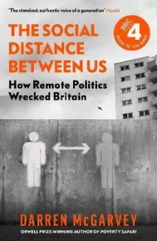 Image of The Social Distance Between Us by Darren McGarvey