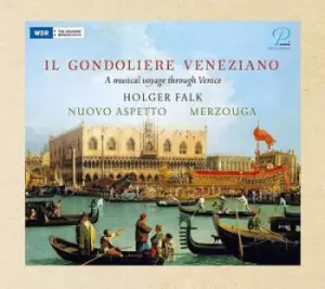 Image of Il Gondoliere Veneziano A Musical Voyage Through Venice by Andre Campra CD Album