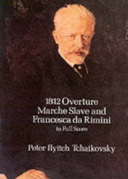 Image of 1812 Overture Marche Slave and Francesca Da Rimini in Full Score by Peter Ilyitch Tchaikovsky Paperback