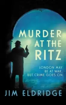 Image of Murder at the Ritz : The stylish wartime whodunnit