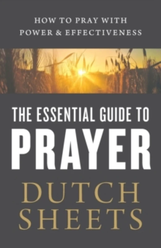 Image of essential guide to prayer how to pray with power and effectiveness 9780764218378