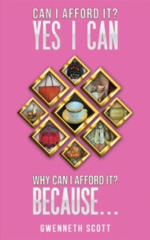 Image of Can I Afford It? Yes I Can. Why Can I Afford It? Because... Paperback / softback