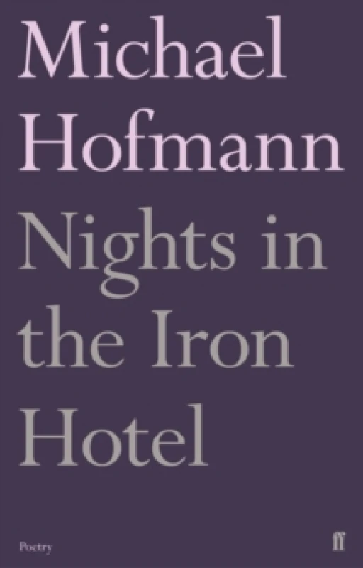 Image of Nights in the Iron Hotel. Paperback. By Michael Hofmann Books