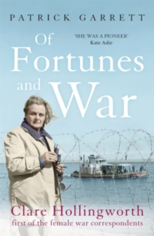 Image of Of Fortunes and War : Clare Hollingworth, first of the female war correspondents Paperback / softback