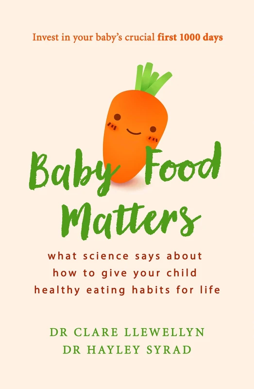 Image of Baby Food Matters: What science says about how to give your child healthy eating habits for life Dr Clare Llewellyn, Dr Hayley Syrad Books