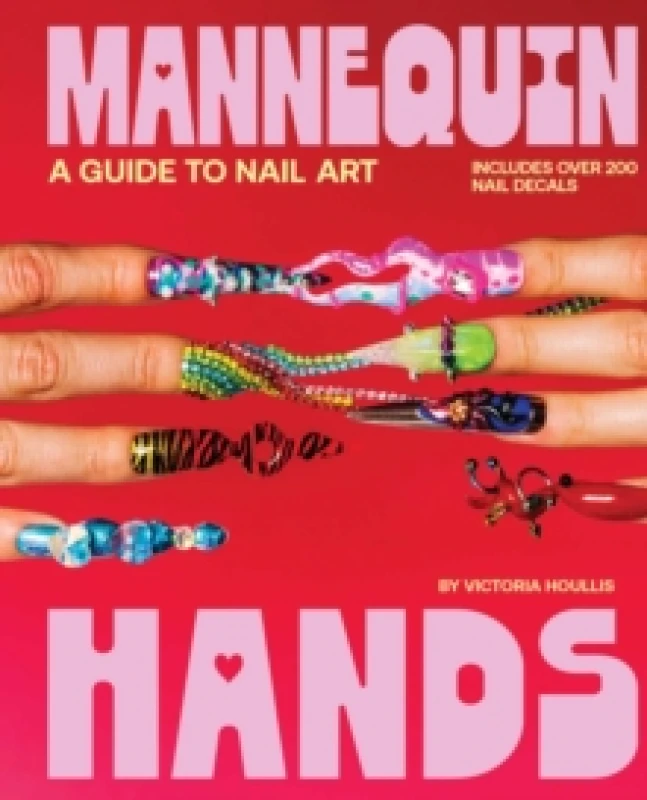 Image of Mannequin Hands : Your Guide to Nail Art Hardback