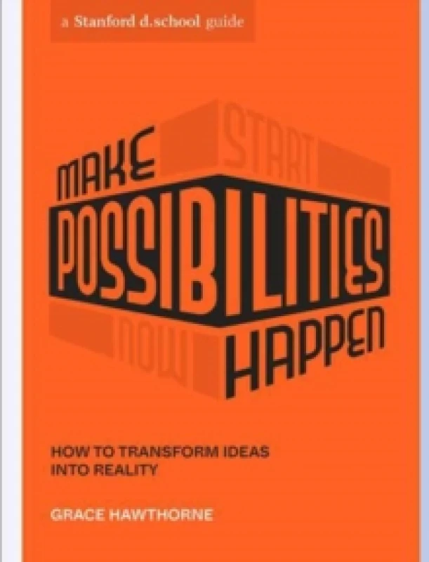 Image of Make Possibilities Happen : How to Transform Ideas into Reality Paperback / softback