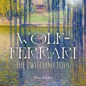 Image of Wolf-Ferrari The Two Piano Trios by Ermanno Wolf-Ferrari CD Album