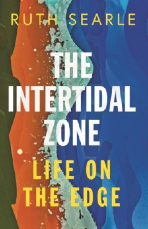 Image of The Intertidal Zone : Life on the Edge Paperback / softback
