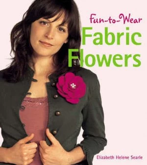 Image of Fun-to-Wear Fabric Flowers by Elizabeth Helene Searle Book