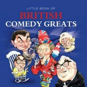 Image of Little Book of British Comedy Greats by Michelle Brachet and John Ireland Hardback