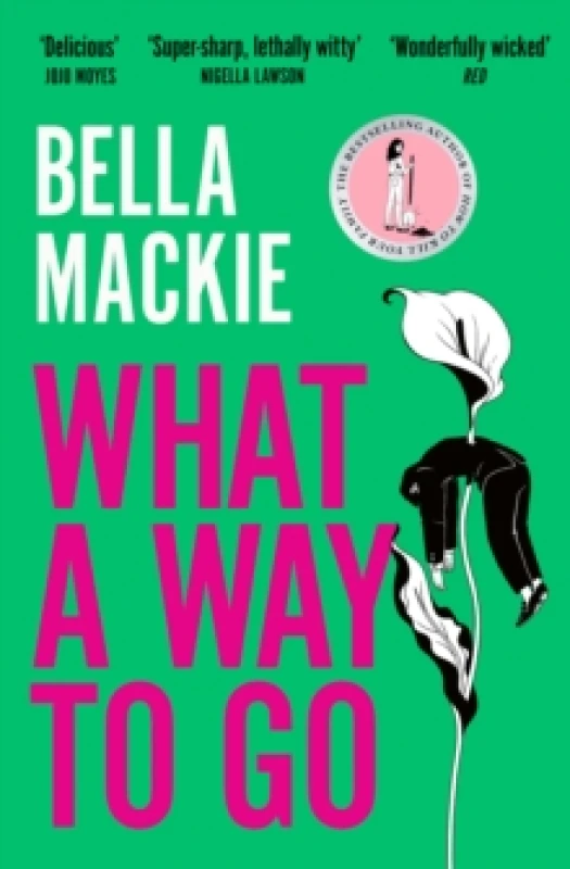 Image of What a Way to Go. Paperback. By Bella Mackie Books