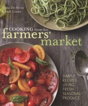 Image of Cooking from the Farmers Market by Tasha Deserio Hardback