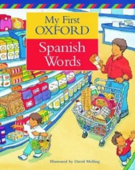 Image of My First Oxford Spanish Words by David Melling and Neil Morris Paperback