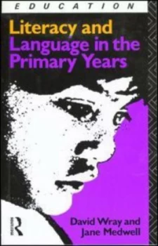 Image of Literacy and Language in the Primary Years by Jane Medwell Paperback