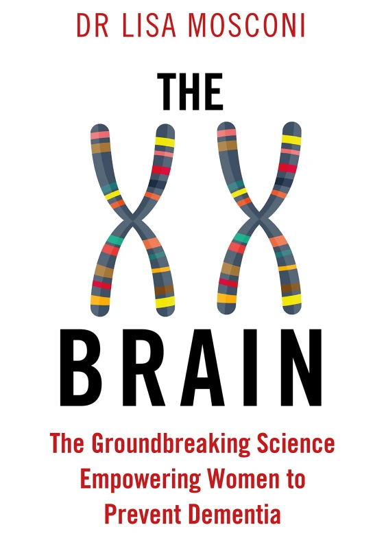 Image of The XX Brain: The Groundbreaking Science Empowering Women To Prevent Dementia Dr. Lisa Mosconi Book Dr Lisa Mosconi Books