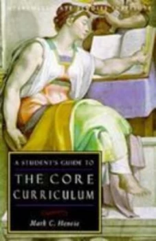 Image of A Students Guide to the Core Curriculum by Mark C. Henrie Book