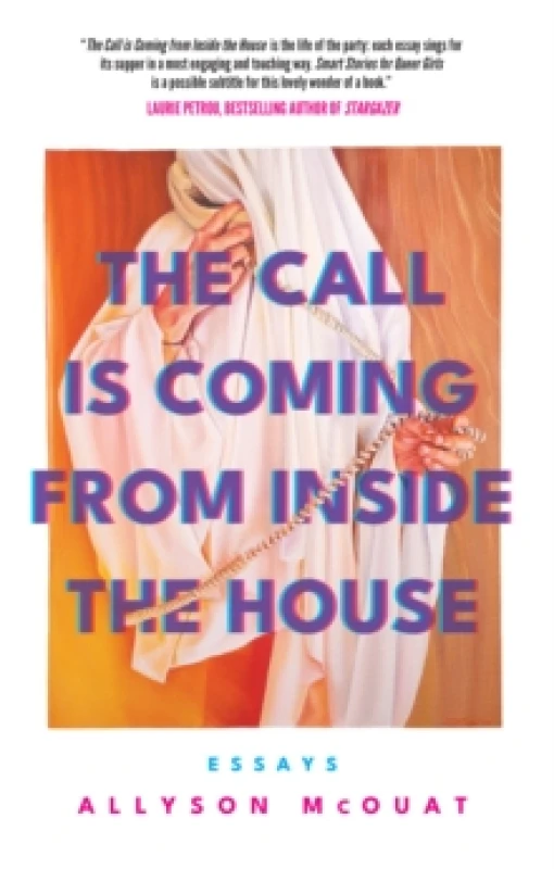 Image of The Call Is Coming From Inside The House : Essays Paperback / softback