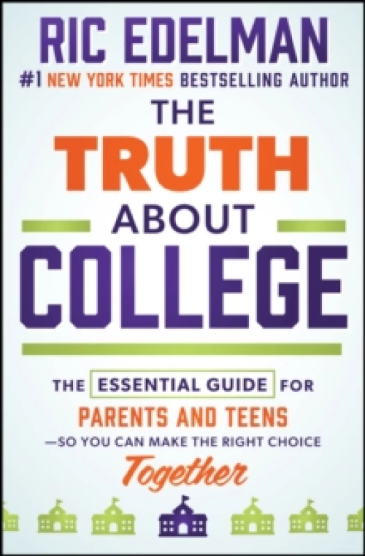 Image of The Truth About College : The Essential Guide for Parents and TeensSo You Can Make the Right Choice Together Hardback