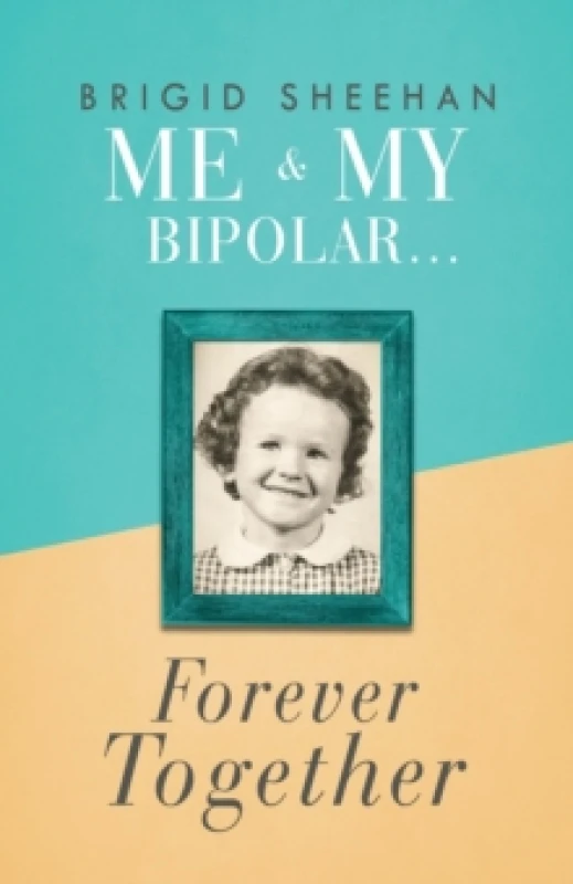 Image of Me and My Bipolar : Forever Together Paperback / softback