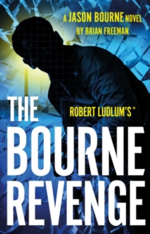 Image of Robert Ludlum's The Bourne Revenge. Hardback. By Brian Freeman, Robert Ludlum Books